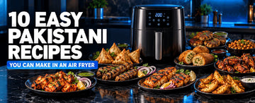 10 Easy Pakistani Recipes You Can Make in an Air Fryer