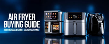 Air Fryer Buying Guide: How to Choose the Right Size for Your Family